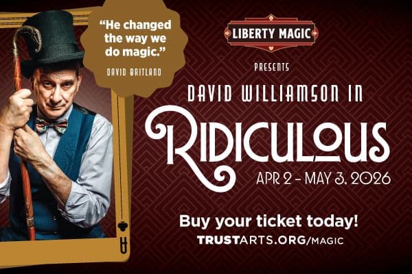 Display ad promoting David Willimson in Ridiculous at Liberty Magic April 2 - May 3, 2026