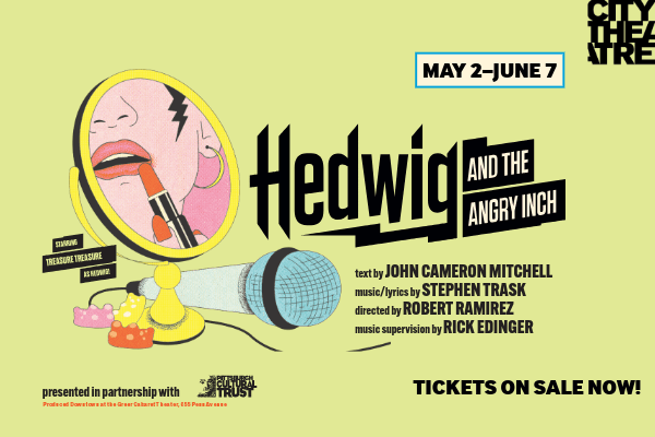 Display Ad: Hedwig and the Angry Inch, May 2 - June 7 at City Theatre