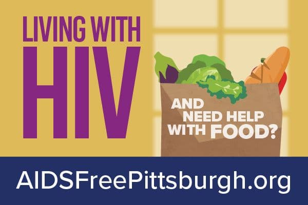 Alt text: "Illustration with text 'Living with HIV and need help with food?' next to a grocery bag filled with vegetables and a baguette. Website: AIDSFreePittsburgh.org."
